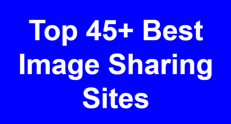Free 45+ Image, Photo Sharing Sites List